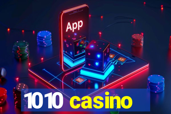 1010 casino